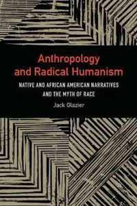 Anthropology and Radical Humanism