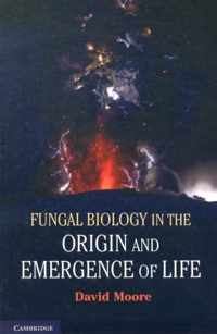 Fungal Biology in the Origin and Emergence of Life