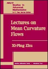 Lectures on Mean Curvature Flows