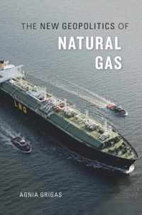 The New Geopolitics of Natural Gas