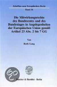 Die Mitwirkungsrechte Des Bundesrates Und Des Bundestages in Angelegenheiten Der Europaischen Union Gemass Artikel 23 Abs. 2 Bis 7 Gg