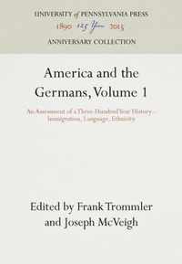 America and the Germans, Volume 1