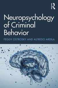 Neuropsychology of Criminal Behavior