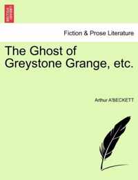 The Ghost of Greystone Grange, Etc.