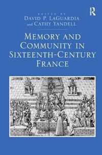 Memory and Community in Sixteenth-Century France