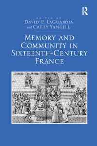 Memory and Community in Sixteenth-Century France