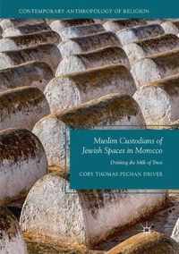 Muslim Custodians of Jewish Spaces in Morocco