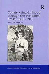 Constructing Girlhood Through the Periodical Press, 1850-1915