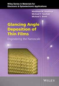 Glancing Angle Deposition of Thin Films