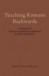 Teaching Romans Backwards