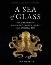 A Sea of Glass  Searching for the Blaschkas` Fragile Legacy in an Ocean at Risk