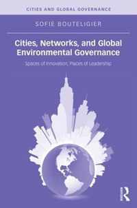 Cities, Networks, and Global Environmental Governance