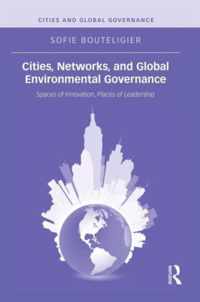 Cities, Networks, and Global Environmental Governance