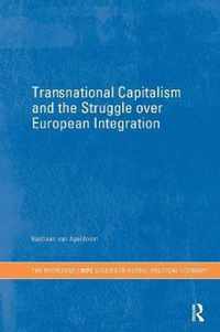 Transnational Capitalism and the Struggle over European Integration