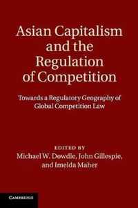 Asian Capitalism and the Regulation of Competition