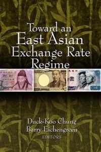 Toward an East Asian Exchange Rate Regime