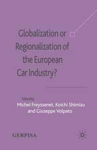 Globalization or Regionalization of the European Car Industry?