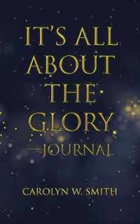 It'S All About the Glory-Journal