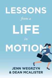 Lessons From A Life In Motion