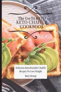 The Go-To KETO Chaffle Cookbook