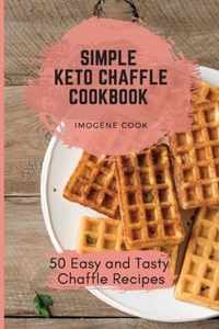 Simple Keto Chaffle Cookbook