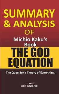 Summary and Analysis of Michio Kaku's Book, The God Equation.