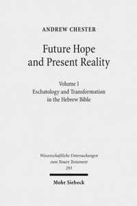 Future Hope and Present Reality: Volume I