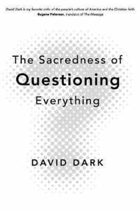 The Sacredness of Questioning Everything