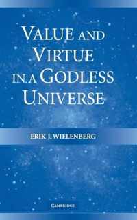 Value and Virtue in a Godless Universe