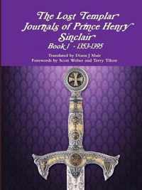 The Lost Templar Journals of Prince Henry Sinclair Book 1 - 1353-1395