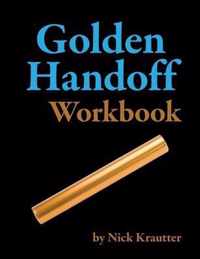 The Golden Handoff Workbook