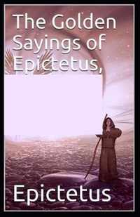 The Golden Sayings of Epictetus( illustrated edition)