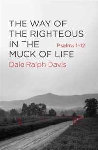 The Way of the Righteous in the Muck of Life