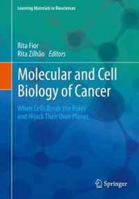 Molecular and Cell Biology of Cancer: When Cells Break the Rules and Hijack Their Own Planet