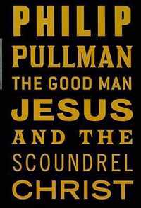 The Good Man Jesus And The Scoundrel Christ