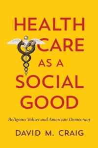 Health Care as a Social Good