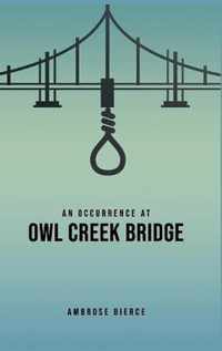 An Occurrence at Owl Creek Bridge