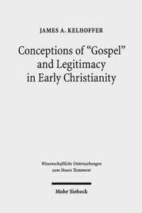 Conceptions of "Gospel" and Legitimacy in Early Christianity