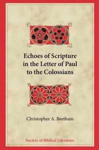 Echoes of Scripture in the Letter of Paul to the Colossians