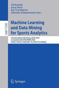 Machine Learning and Data Mining for Sports Analytics: 5th International Workshop, Mlsa 2018, Co-Located with Ecml/Pkdd 2018, Dublin, Ireland, Septemb