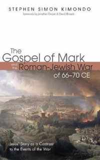 The Gospel of Mark and the Roman-Jewish War of 66-70 CE