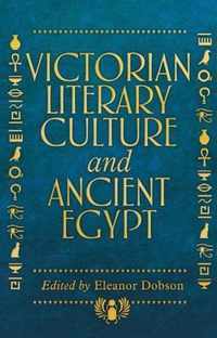 Victorian Literary Culture and Ancient Egypt