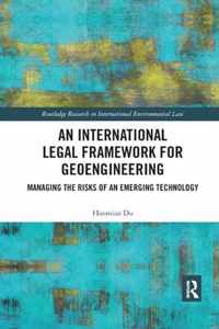 An International Legal Framework for Geoengineering