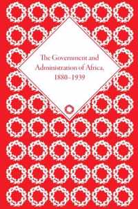 The Government and Administration of Africa, 1880-1939