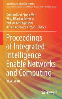 Proceedings of Integrated Intelligence Enable Networks and Computing