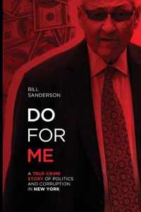 Do For Me - A True Crime Story Of Politics And Corruption In New York