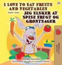 I Love to Eat Fruits and Vegetables (English Danish Bilingual Book for Kids)