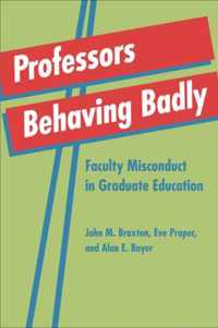 Professors Behaving Badly - Faculty Misconduct in Graduate Education