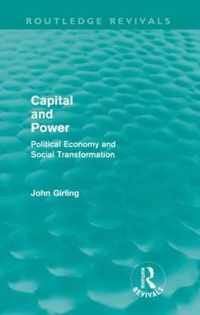 Capital and Power (Routledge Revivals): Political Economy and Social Transformation