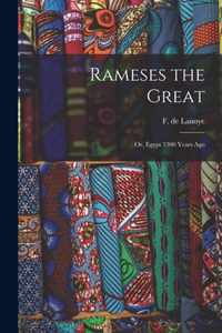 Rameses the Great; or, Egypt 3300 Years Ago